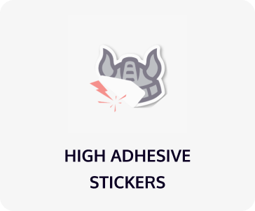 High Adhesive Stickers